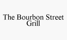 THE BOURBON STREET GRILL