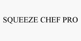 SQUEEZE CHEF PRO