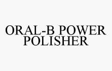 ORAL-B POWER POLISHER