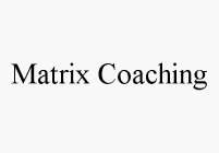 MATRIX COACHING