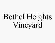 BETHEL HEIGHTS VINEYARD