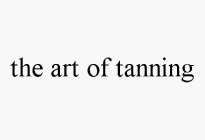 THE ART OF TANNING