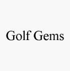 GOLF GEMS