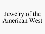 JEWELRY OF THE AMERICAN WEST