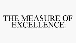 THE MEASURE OF EXCELLENCE