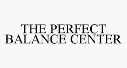 THE PERFECT BALANCE CENTER