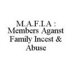 M.A.F.I.A : MEMBERS AGANST FAMILY INCEST & ABUSE