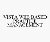 VISTA WEB BASED PRACTICE MANAGEMENT