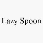 LAZY SPOON