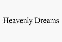 HEAVENLY DREAMS