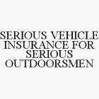 SERIOUS VEHICLE INSURANCE FOR SERIOUS OUTDOORSMEN