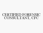 CERTIFIED FORENSIC CONSULTANT, CFC