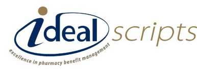 IDEAL SCRIPTS EXCELLENCE IN PHARMACY BENEFIT MANAGEMENT