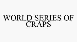 WORLD SERIES OF CRAPS