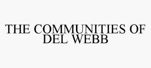 THE COMMUNITIES OF DEL WEBB