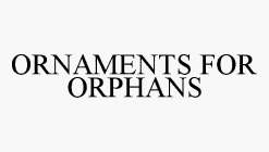 ORNAMENTS FOR ORPHANS