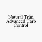 NATURAL TRIM ADVANCED CARB CONTROL