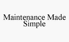 MAINTENANCE MADE SIMPLE