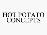 HOT POTATO CONCEPTS