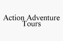ACTION ADVENTURE TOURS
