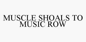 MUSCLE SHOALS TO MUSIC ROW