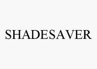 SHADESAVER