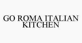 GO ROMA ITALIAN KITCHEN