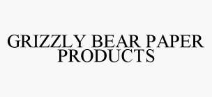 GRIZZLY BEAR PAPER PRODUCTS