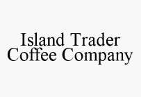 ISLAND TRADER COFFEE COMPANY