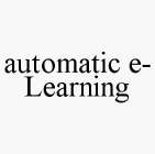 AUTOMATIC E-LEARNING
