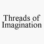 THREADS OF IMAGINATION