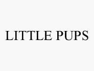 LITTLE PUPS