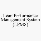 LEAN PERFORMANCE MANAGEMENT SYSTEM (LPMS)