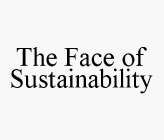 THE FACE OF SUSTAINABILITY