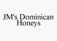 JM'S DOMINICAN HONEYS