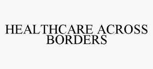 HEALTHCARE ACROSS BORDERS