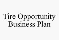 TIRE OPPORTUNITY BUSINESS PLAN