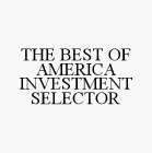 THE BEST OF AMERICA INVESTMENT SELECTOR