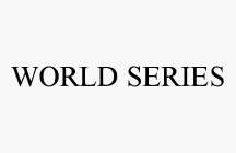 WORLD SERIES