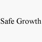 SAFE GROWTH