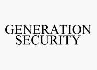 GENERATION SECURITY