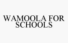 WAMOOLA FOR SCHOOLS