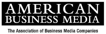 AMERICAN BUSINESS MEDIA THE ASSOCIATION OF BUSINESS MEDIA COMPANIES