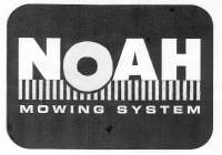 NOAH MOWING SYSTEM