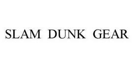 SLAM DUNK GEAR