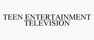 TEEN ENTERTAINMENT TELEVISION