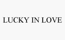 LUCKY IN LOVE