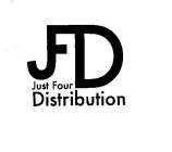 JFD JUST FOUR DISTRIBUTION