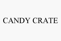 CANDY CRATE