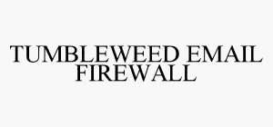TUMBLEWEED EMAIL FIREWALL